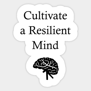 Cultivate a Resilient Mind Sticker